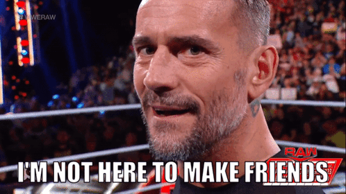 Man Says I'm Not Here To Make Friends GIF