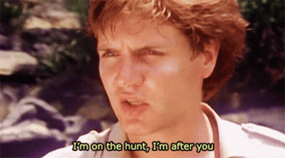 Man Says I'm On The Hunt I'm After You GIF