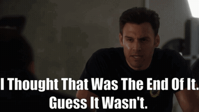 Man Says I Thought That Was The End Of It Guess It Wasn't