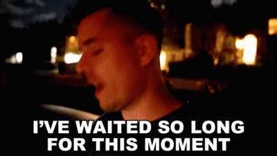 Man Says I Waited Long For This Moment GIF