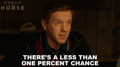 Man Says Less Than One Percent Chance In Front Of Dream Horse Poster GIF