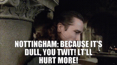 Man Says Nottingham Because It's Dull You Twit It'll Hurt More