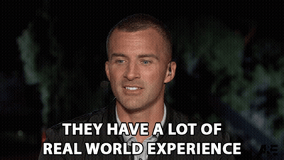 Man Says They Have A Lot Of Real World Experience GIF