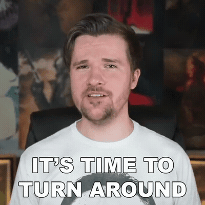 Man Says Time To Turn Around GIF