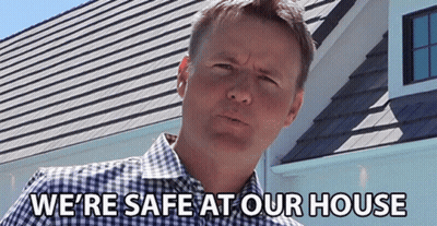Man Says We're Safe At Our House GIF