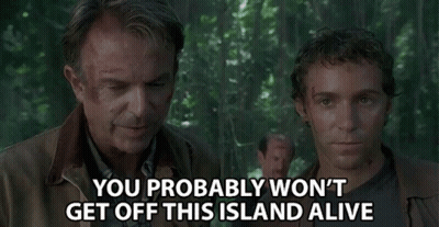 Man Says You Probably Won't Get Off Island Alive GIF