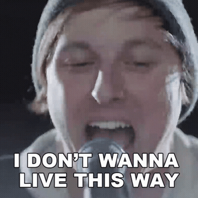 Man Singing Into Microphone Saying I Don't Wanna Live This Way GIF