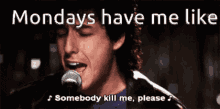 Man Singing Somebody Kill Me Please GIF