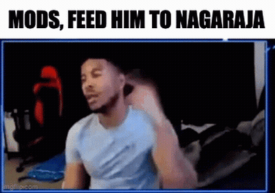 Man Sitting At Computer Saying Mods Feed Him To Nagaraja GIF