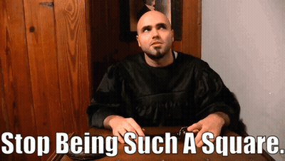 Man Sitting At Table Saying Stop Being Such A Square GIF