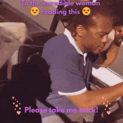 Man Sitting In Car 'To The Incredible Woman Reading This Please Take Me Back GIF