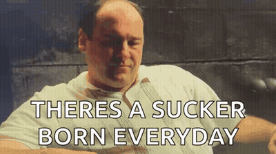 Man Sitting In Chair There's A Sucker Born Every Day GIF