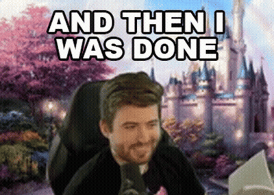Man Sitting In Front Of Castle Saying And Then I Was Done GIF