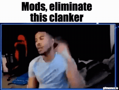 Man Sitting In Front Of Screen Saying Mods Eliminate This Clanker GIF