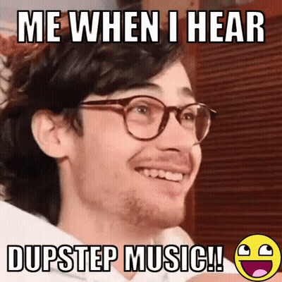 Man Smiling Meme Me When I Hear Dubstep Music GIF