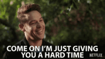 Man Smiling Says Come On I'm Just Giving You A Hard Time Netflix GIF