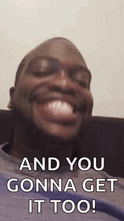 Man Smiling With You Gonna Get It Too GIF