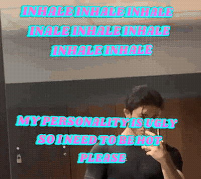 Man Smoking Cigarette Inhale Inhale My Personality Is Ugly So I Need To Be Hot Please GIF