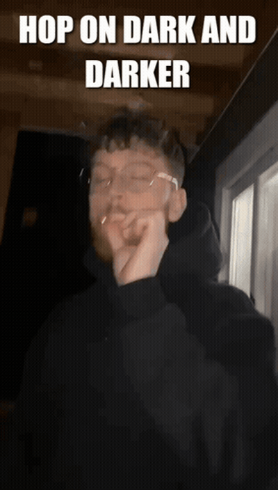 Man Smoking Cigarette Saying Hop On Dark And Darker GIF