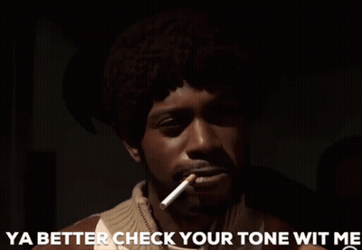 Man Smoking Saying Ya Better Check Your Tone Wit Me GIF