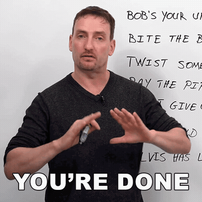 Man Standing Before Youre Done Sign GIF
