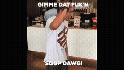 Man Standing In Front Of Counter Saying Gimme Dat Fuk 'N Soup Dawg GIF