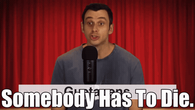 Man Standing In Front Of Microphone With Somebody Has To Die GIF