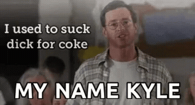 Man Standing In Front Of Sign Saying I Used To Suck Dick For Coke My Name Kyle GIF