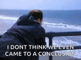 Man Standing On Pier Looking At Ocean I Dont Think We Even Came To A Conclusion GIF