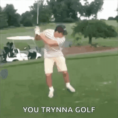 Man Swinging Golf Club Saying You Tryna Golf GIF