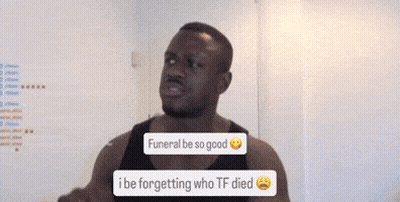Man Talking About Funeral I Be Forgetting Who TF Died GIF