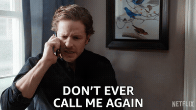 Man Talking On Phone Saying Don't Ever Call Me Again GIF