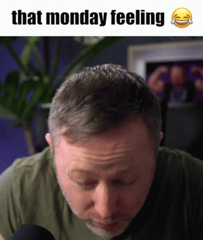 Man That Monday Feeling GIF