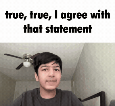 Man True True I Agree With That Statement GIF