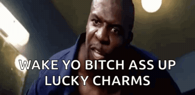 Man Wake Yo Bitch Ass Up Lucky Charms GIF