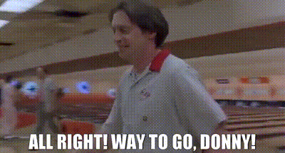 Man Walking Down Bowling Alley All Right Way to Go Donny