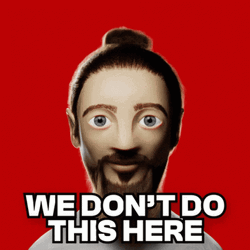 Man We Don't Do That Here Alright GIF