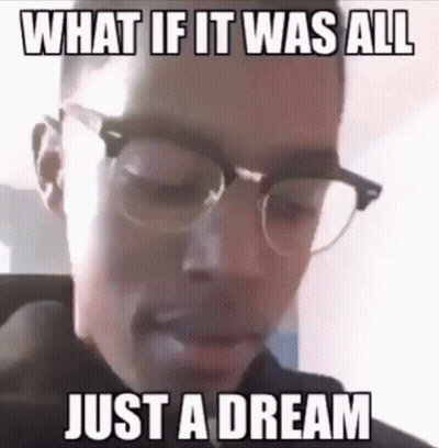Man Wearing Glasses With What If It Was All Just A Dream GIF