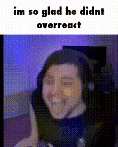 Man Wearing Headphones Smiling Im So Glad He Didnt Overreact
