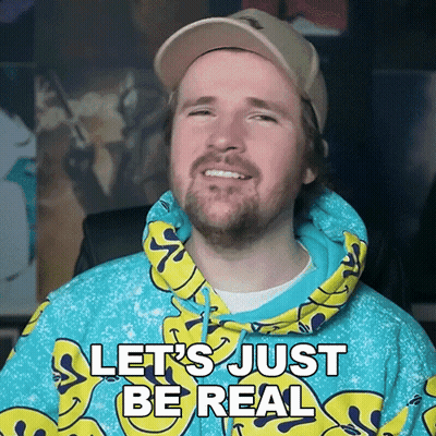 Man Wearing Hoodie Saying Let's Just Be Real