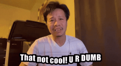 Man White Shirt That Not Cool! Ur Dumb GIF