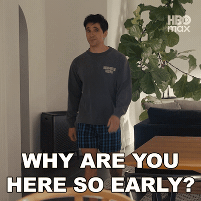 Man Why Are You Here So Early GIF
