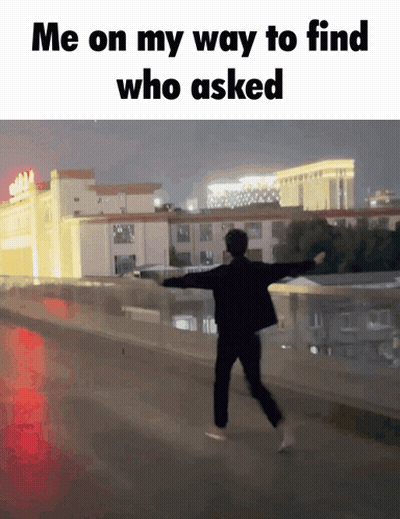 Man With Arms Outstretched Saying Me On My Way To Find Who Asked GIF