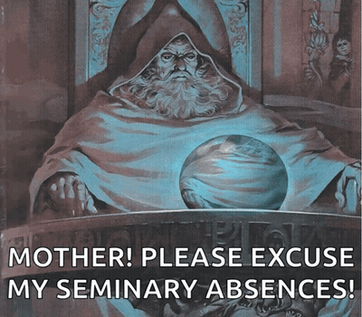 Man With Beard And Crystal Ball Saying Mother Please Excuse My Seminary Absences GIF