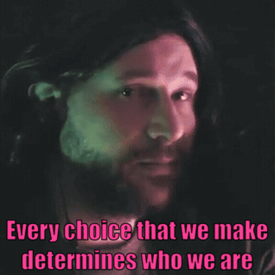 Man With Beard Every Choice That We Make Determines Who We Are GIF