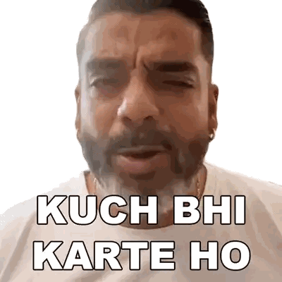 Man With Beard Making Face Says Kuch Bhi Karte Ho Sticker