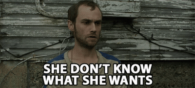 Man With Beard Saying She Doesn't Know What She Wants GIF