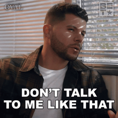 Man With Beard Says Don't Talk To Me Like That