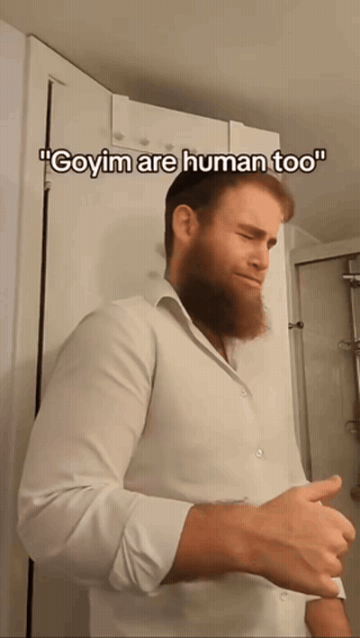 Man With Beard Says Goyim Are Human Too GIF