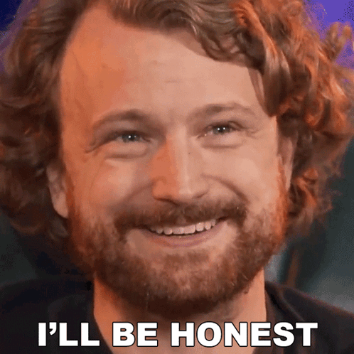Man With Beard Smiling I'll Be Honest Behind Him GIF